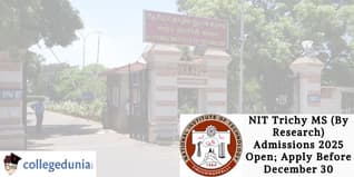 NIT Trichy MS (By Research) Admissions 2025 Open; Apply Before December 30